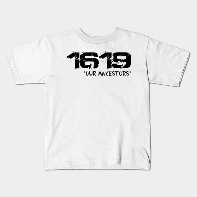 project 1619 Our Ancestors T-Shirt Kids T-Shirt by Frekadella